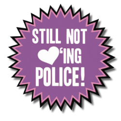 Still not loving police